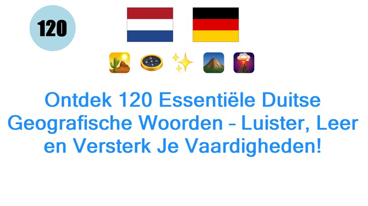 Ontdek 120 Essentiële Duitse Geografische Woorden – Luister, Leer en Versterk Je Vaardigheden!